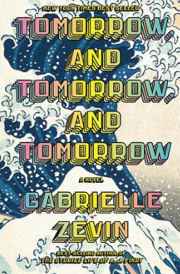Book Review: Tomorrow, and Tomorrow, and&nbsp;Tomorrow