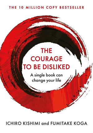 Book Review: The Courage to Be&nbsp;Disliked